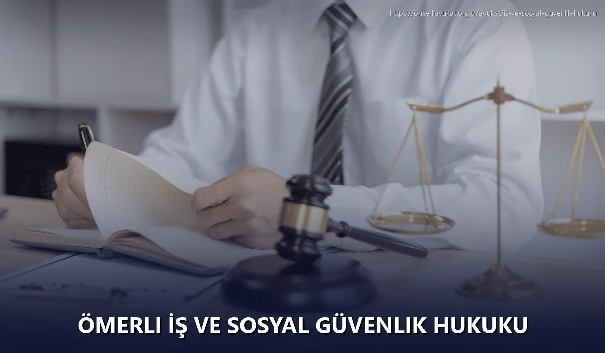 Ömerli İş ve Sosyal Güvenlik Hukuku